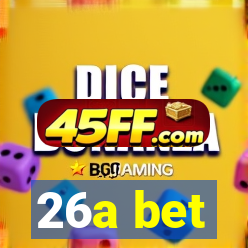 26a bet